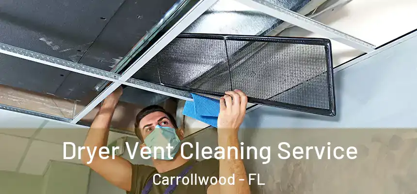 Dryer Vent Cleaning Service Carrollwood - FL