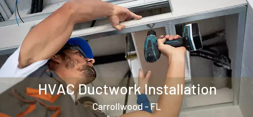 HVAC Ductwork Installation Carrollwood - FL