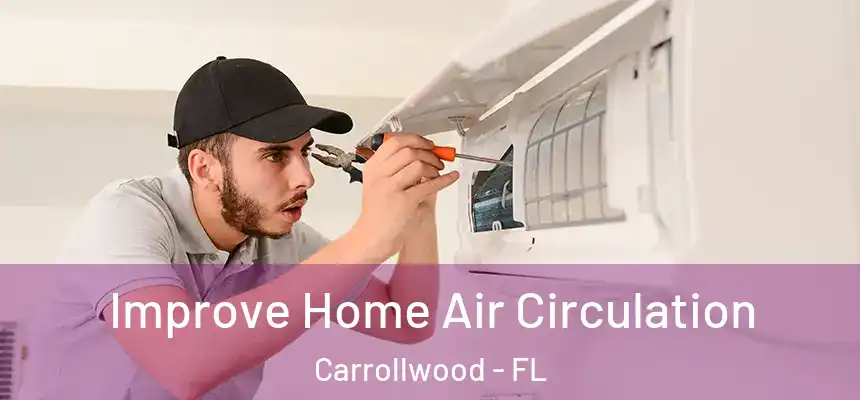  Improve Home Air Circulation Carrollwood - FL