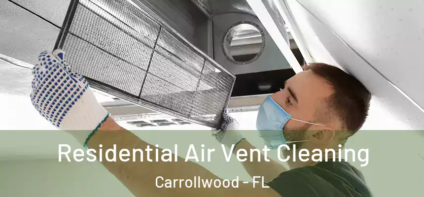  Residential Air Vent Cleaning Carrollwood - FL