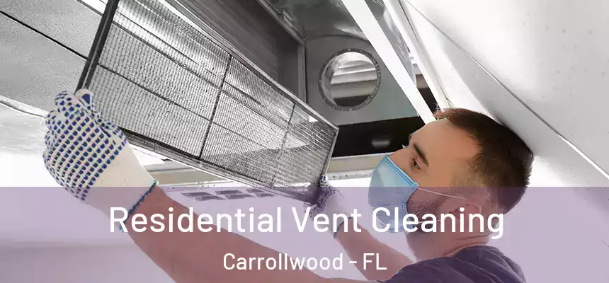  Residential Vent Cleaning Carrollwood - FL
