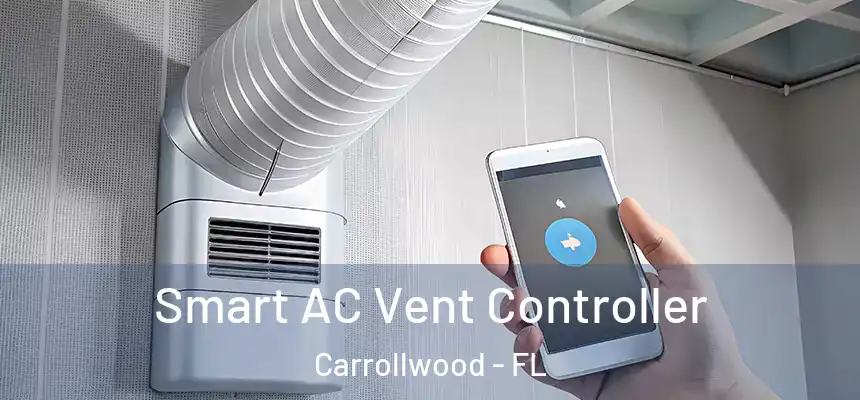 Smart AC Vent Controller Carrollwood - FL